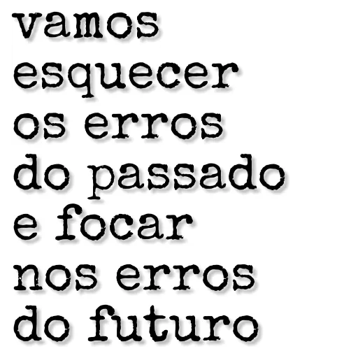 Figurinha: Esqueça os erros, foque no futuro