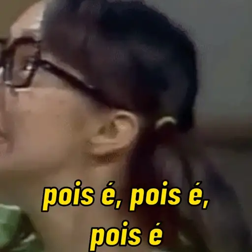 Figurinha: Pois é, pois é, pois é