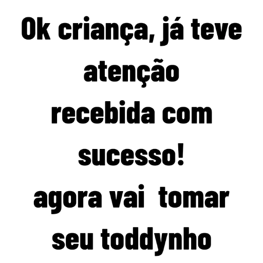 Figurinha: Criança, sua atenção foi recebida!