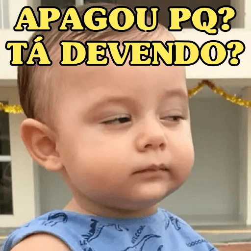 Figurinha: Apagou pq? Tá devendo?