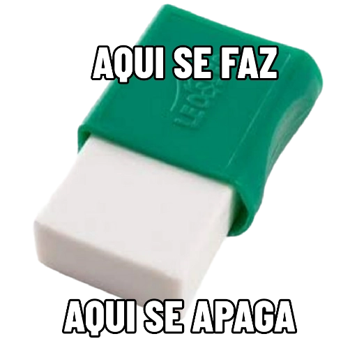 Figurinha: Borracha: Aqui se faz, aqui se apaga