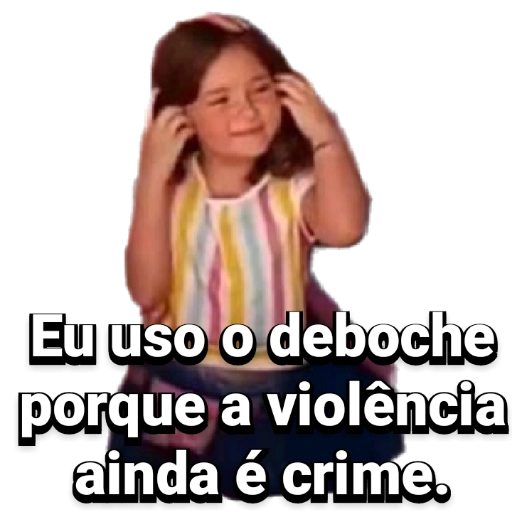 Figurinha: Eu uso o deboche
