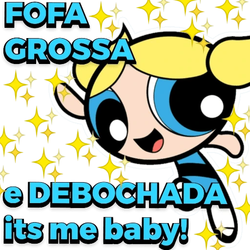 Figurinha: Bubbles Fofa Grossa e Debochada