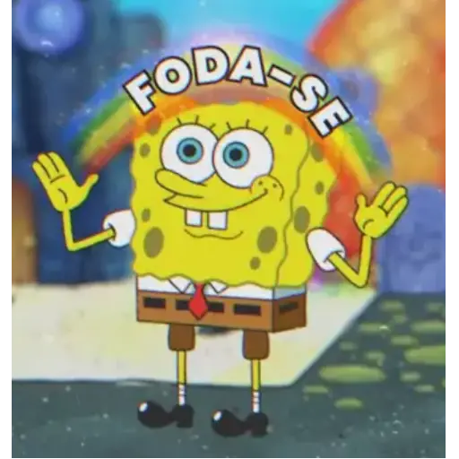 Figurinha: Bob Esponja manda tudo se ferrar