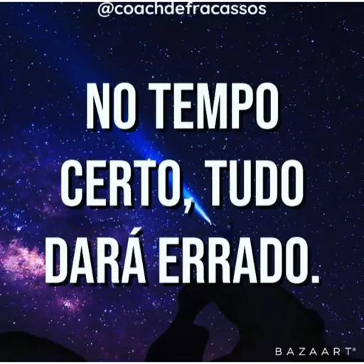 Figurinha: No tempo certo, tudo dará errado