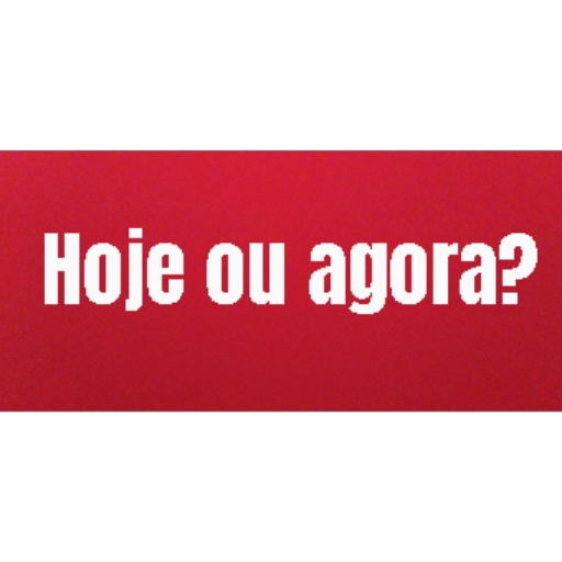 Figurinha: Hoje ou agora?