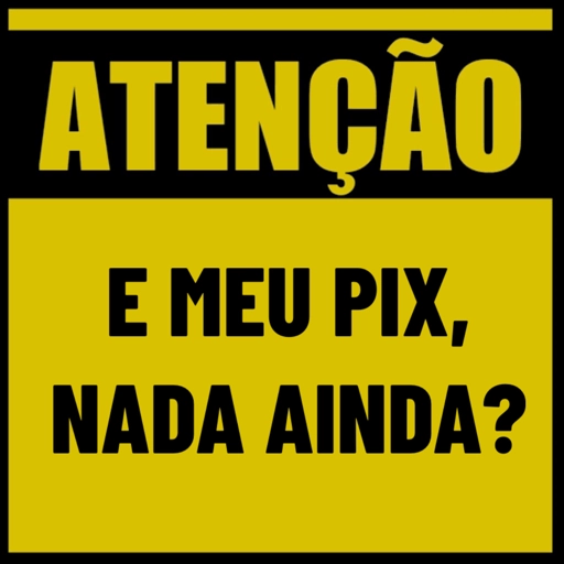 Figurinha: Atenção, cadê meu Pix?