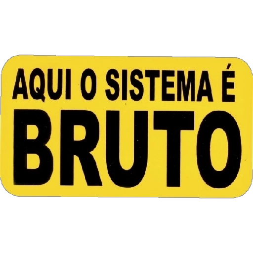 Figurinha: Sistema Bruto