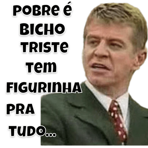 Figurinha: Pobre é bicho triste