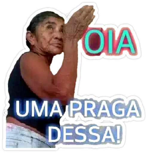 Figurinha: Mulher pede "Oia uma praga dessa!"