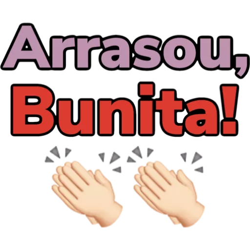 Figurinha: Arrasou, Bonita!