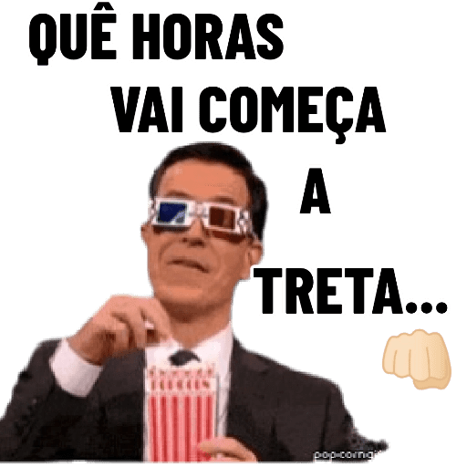 Figurinha: Que horas vai começar a treta?