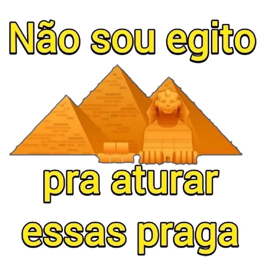Figurinha: Não sou egito pra aturar