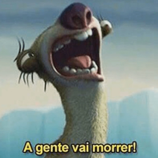 Figurinha: Sid grita "A gente vai morrer!"