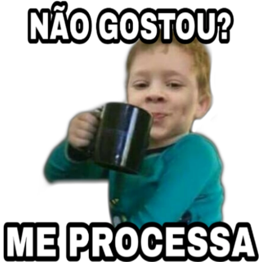 Figurinha: Não gostou? Me processa