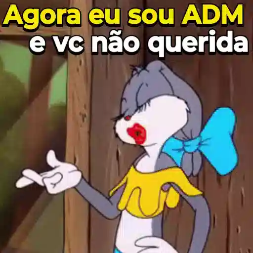 Figurinha: Agora eu sou ADM e vc não querida