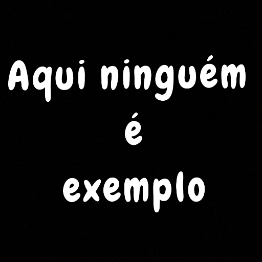 Figurinha: Aqui ninguém é exemplo