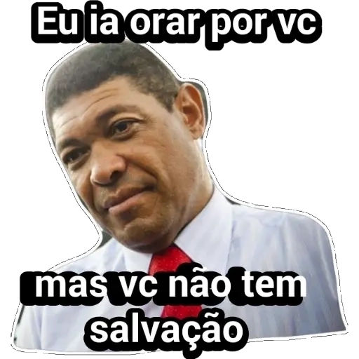 Figurinha: Eu ia orar por vc mas vc não tem salvaçã