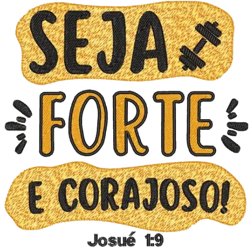 Figurinha: Seja Forte e Corajoso!