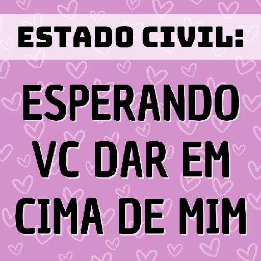 Figurinha: Estado civil: Esperando vc dar em cima