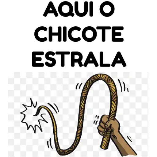Figurinha: Aqui o chicote estrala