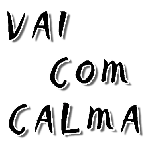 Figurinha: Vai com calma