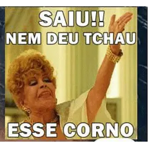 Figurinha: Saiu esse corno!