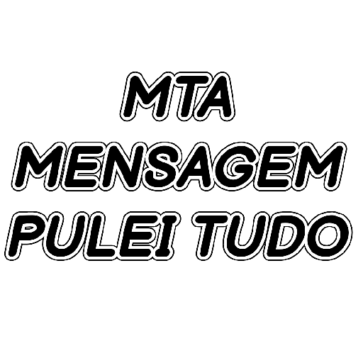 Figurinha: MTA MENSAGEM PULEI TUDO