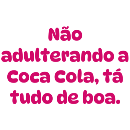Figurinha: Não adulterando a Coca Cola