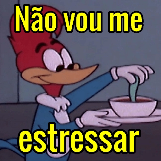 Figurinha: Pica Pau não vou me estressar