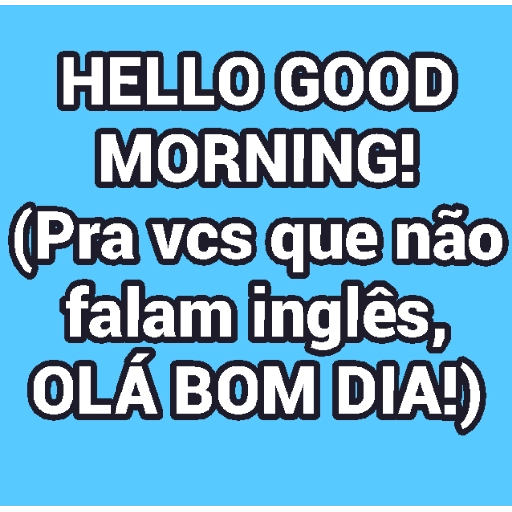 Figurinha: Hello Good Morning!
