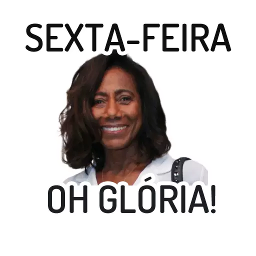 Figurinha: Gloria Maria Sextou Oh Gloria