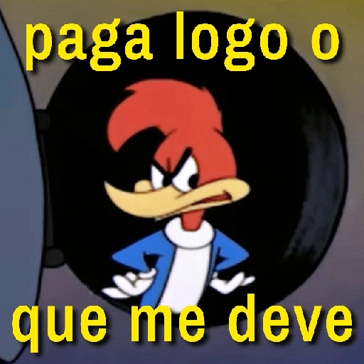 Figurinha: Pica-Pau Cobrando Dívida