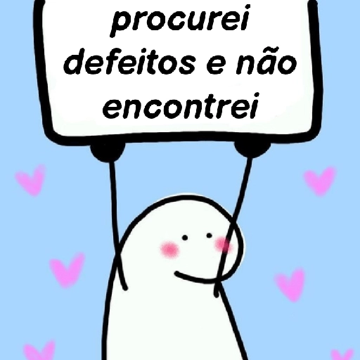 Figurinha: Procurei defeitos e não encontrei