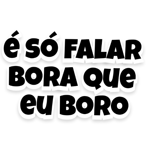 Figurinha: É só falar, bora que eu boro
