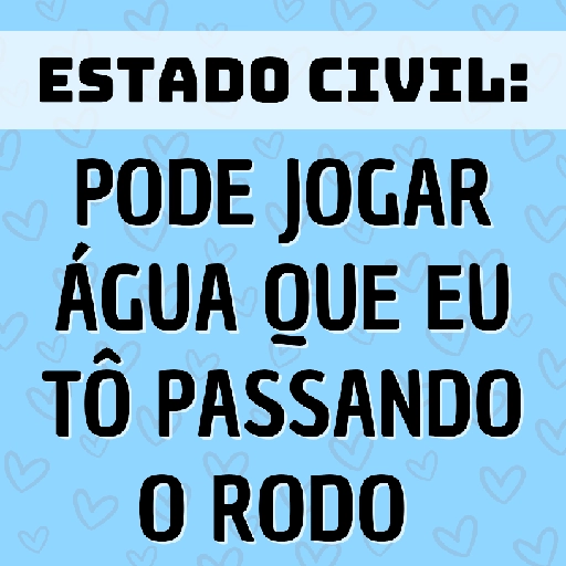 Figurinha: Estado Civil: Pode jogar água!