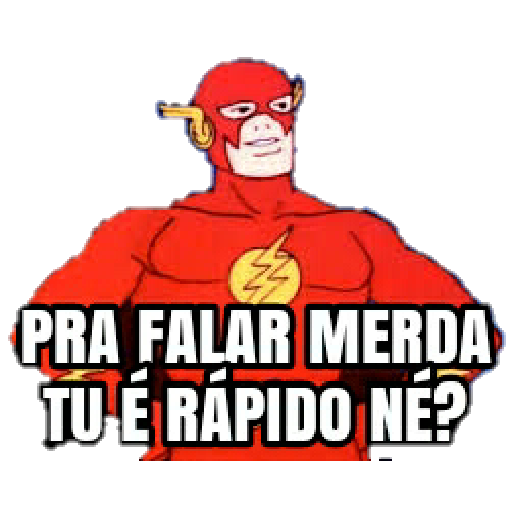 Figurinha: Flash Pra Falar Merda Tu é Rápido