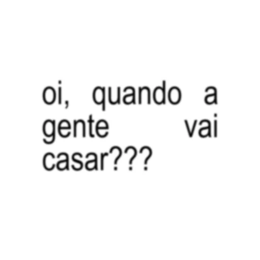 Figurinha: Oi, quando a gente vai casar???
