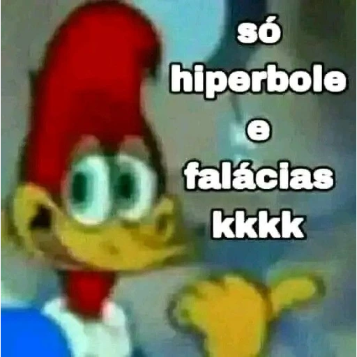 Figurinha: Pica-Pau: Só hipérbole e falácias