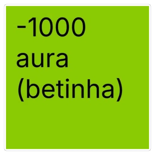 Figurinha: -1000 aura (Betinha)