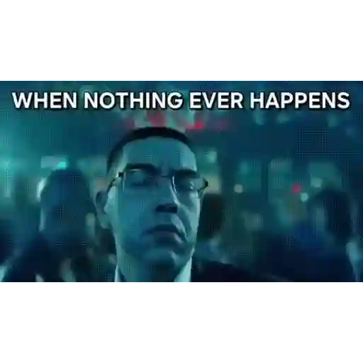 Sticker: When Nothing Ever Happens