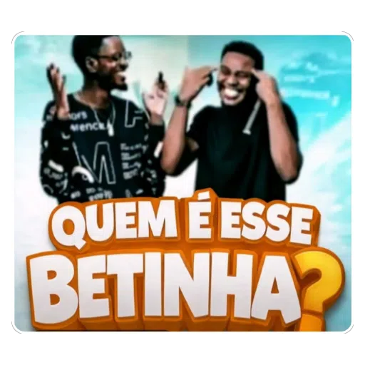 Figurinha: Quem é esse Betinha?