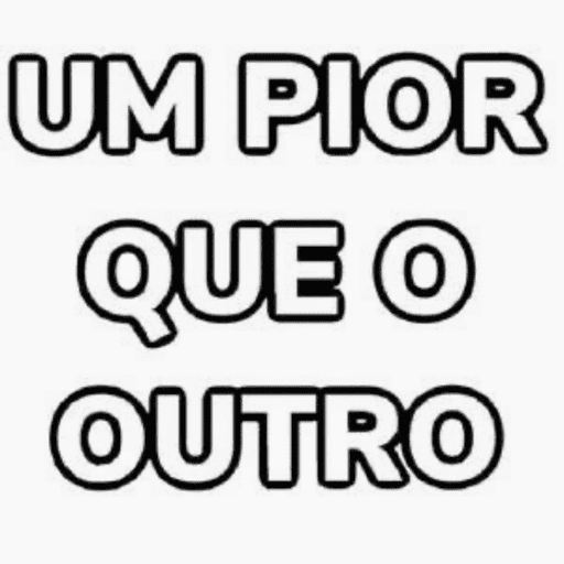 Figurinha: Um pior que o outro