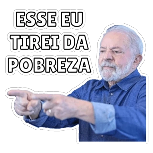 Sticker: Lula: I pulled him out of poverty