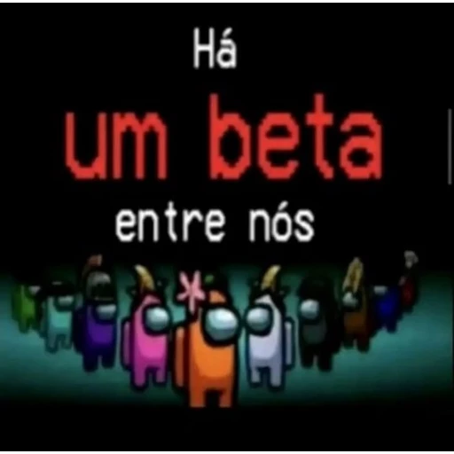 Figurinha: Há um beta entre nós