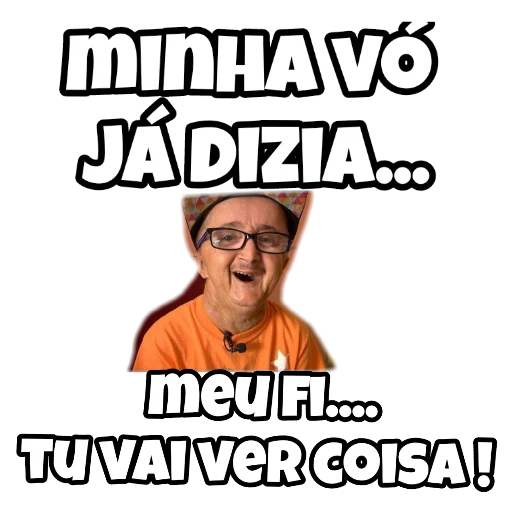 Figurinha: Minha vó já dizia...