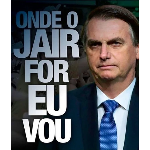 Figurinha: Onde o Jair for eu vou