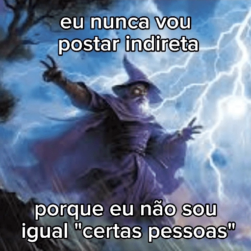 Figurinha: Eu nunca vou postar indireta