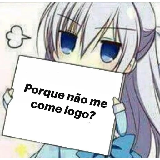 Figurinha: Por que não me come logo?