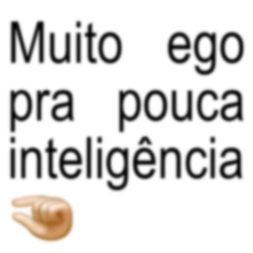 Sticker: Too much ego, too little brains